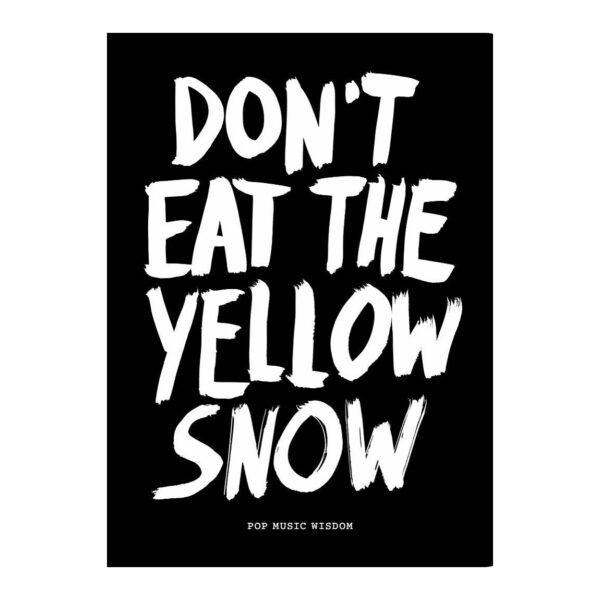 bis dont eat the yellow snow