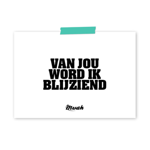 mwah-van-jou-word-ik-bijziend-ansichtkaart