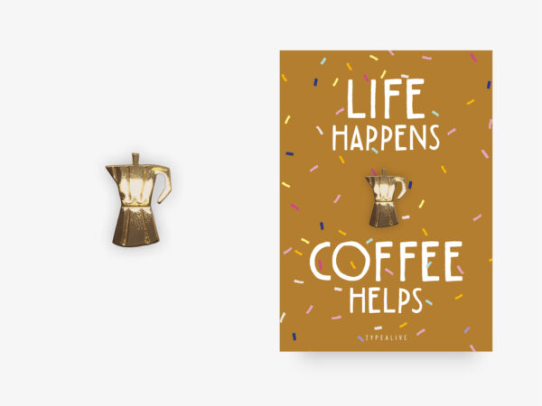 typealive-life-happens-coffee-helps-pin