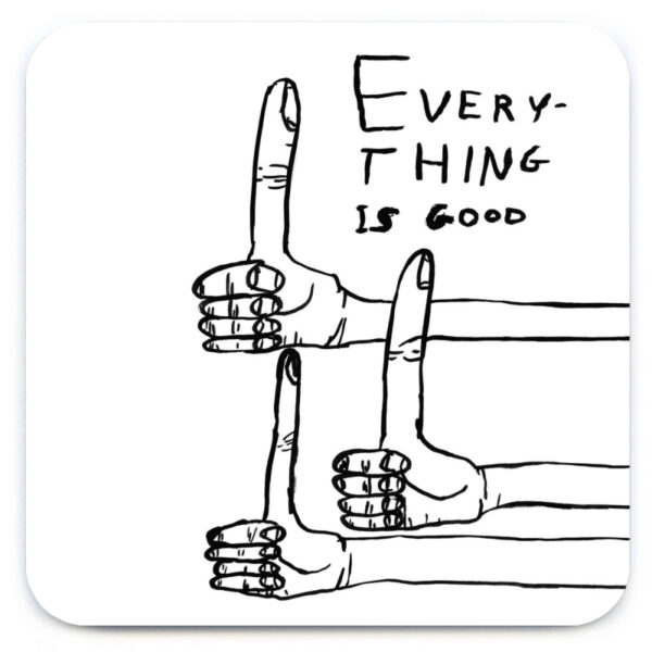 david-shrigley-onderzetter-every-thing-is-good