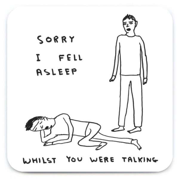 david-shrigley-onderzetter-sorry-i-fell-asleep